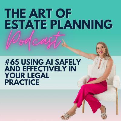 #65 Using AI safely and effectively in your legal practice