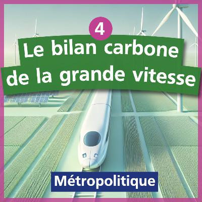 Le bilan carbone de la grande vitesse