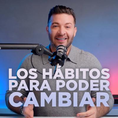 REAL #003 - LOS HÁBITOS PARA PODER CAMBIAR