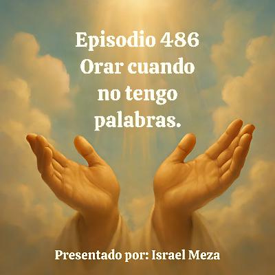 Orar cuando no tengo palabras.
