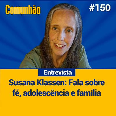 Susana Klassen fala sobre fé, adolescência e família