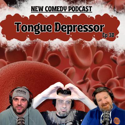 Tongue Depressor | Episode 38