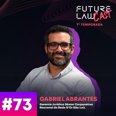 #73 | Gabriel Abrantes | De advogado técnico a gestor estratégico: os bastidores da virada de chave no Jurídico #73 | Gabriel Abrantes | De advogado técnico a gestor estratégico: os bastidores da virada de chave no Jurídico