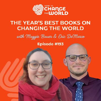 Ep. 193 - The Year's Best Books on Changing the World