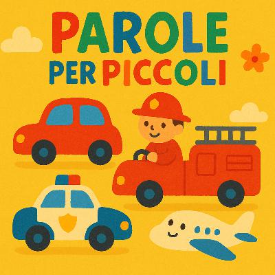 02. Scopri i Mezzi di Trasporto: Suoni e Parole per bambini piccoli