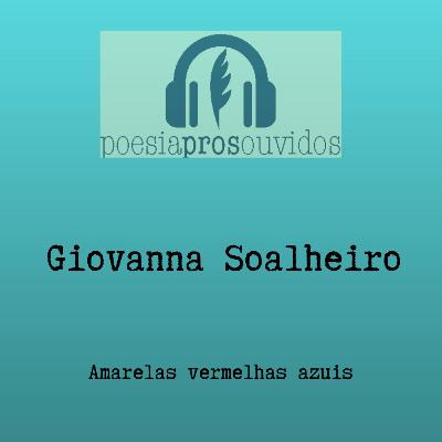 Giovanna Soalheiro - Amarelas vermelhas azuis