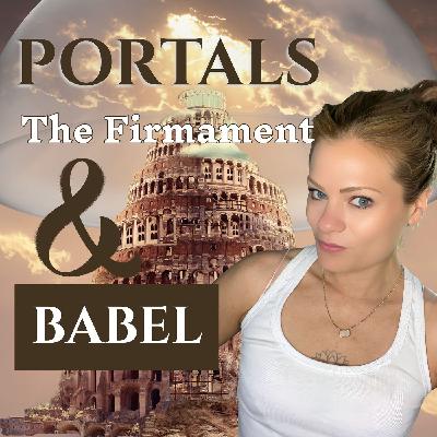The Portal Babel Opened—And Why the Firmament Shut The Portal Babel Opened—And Why the Firmament Shut