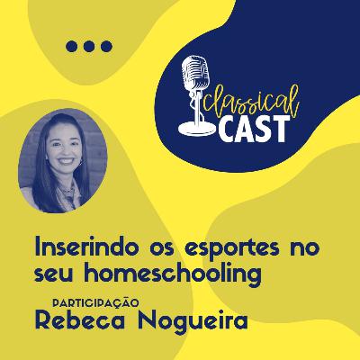 Episódio 24 - Homeschooling e a prática de esportes Episódio 24 - Homeschooling e a prática de esportes