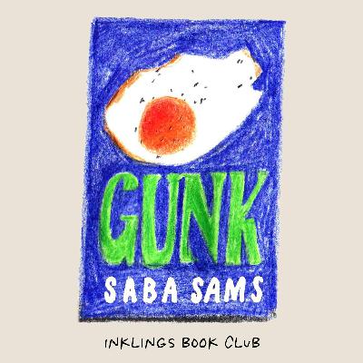 Saba Sams: Gunk Saba Sams: Gunk