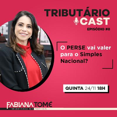 TRIBUTÁRIO CAST #8 | O PERSE vai valer para o Simples Nacional?