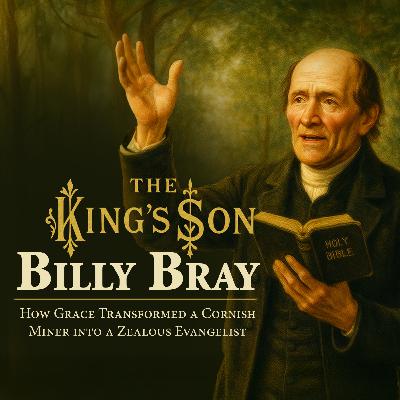 The King's Son: Billy Bray: How Grace Transformed a Cornish Miner into a Zealous Evangelist (Audiobook) The King's Son: Billy Bray: How Grace Transformed a Cornish Miner into a Zealous Evangelist (Audiobook)