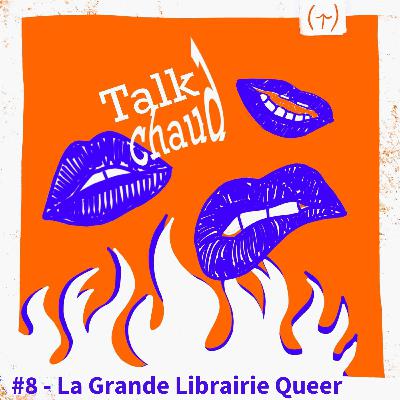 #8 - La Grande Librairie Queer #8 - La Grande Librairie Queer
