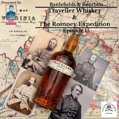 Episode 15: Traveller Whiskey & The Romney Expedition Episode 15: Traveller Whiskey & The Romney Expedition