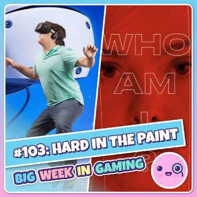 103: Hard In The Paint (PlayStation VR 2 Price, Deus Ex, Kojima/Blue Box, Ghost Song)