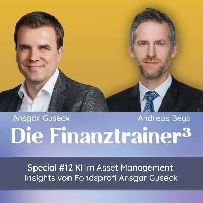 Special #12: KI im Asset Management: Insights von Fondsprofi Ansgar Guseck Special #12: KI im Asset Management: Insights von Fondsprofi Ansgar Guseck