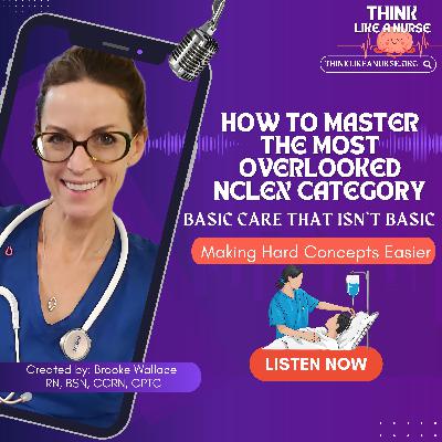 How To Master The Most Overlooked NCLEX Category: Basic Care That Isn't Basic