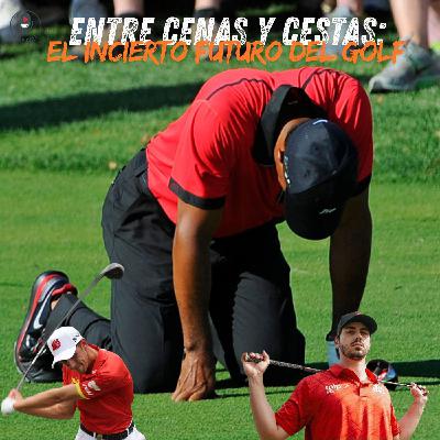 Episodio 39: Entre cenas y cestas: el incierto futuro de Tiger y el esplendoroso de Puig y Ballester
