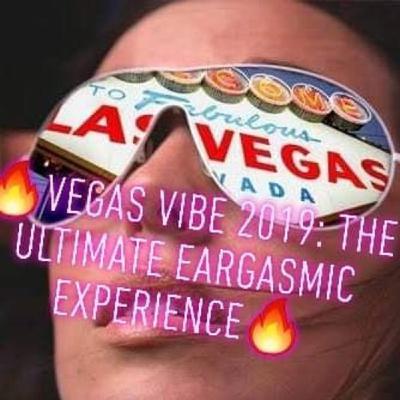 VEGAS VIBE 2019: The Ultimate Eargasmic Experience
