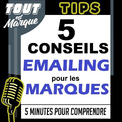 TIPS : les 5 conseils pour réussir sa stratégie emailing pour une marque