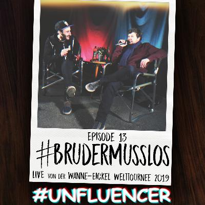 Episode 13: #BRUDERMUSSLOS (LIVE)