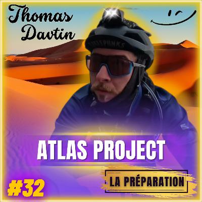 #32 Les Médecins lui ont dit d'Arrêter… il a Décidé de Partir pour une Nouvelle Vie, Atlas Project, avec Thomas Davtin