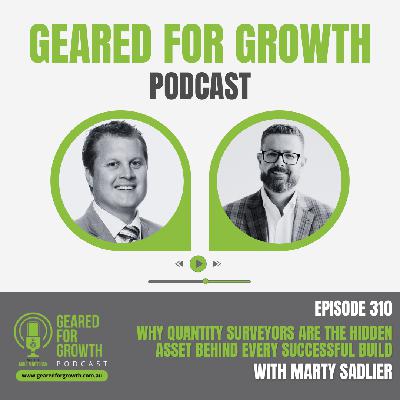 Ep. 310: Why Quantity Surveyors Are the Hidden Asset Behind Every Successful Build, with Marty Sadlier