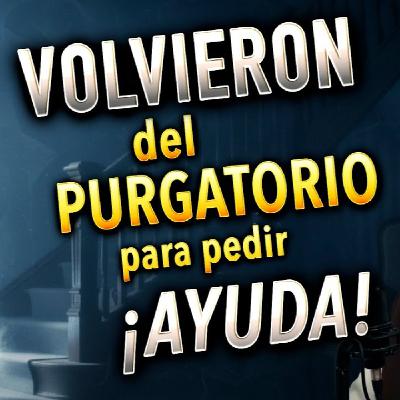 Historias Reales con las Almas del Purgatorio - Podcast Salve María 216