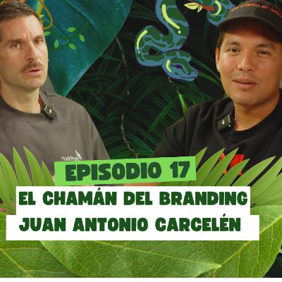 El chamán del Branding | Juan antonio Carcelén | TFS #17