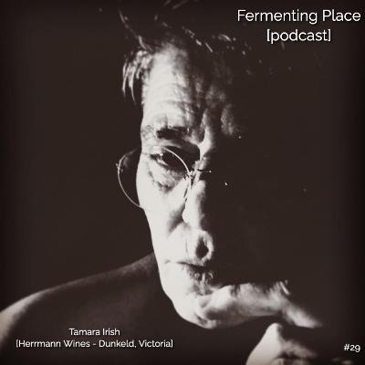 Episode Twenty-Nine - Tamara Irish [Herrmann Wines - Dunkeld, Victoria]