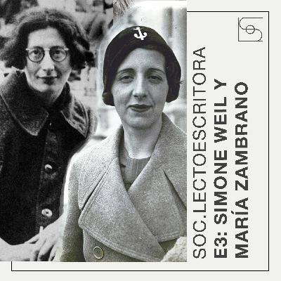 Episodio 3: Simone Weil y María Zambrano