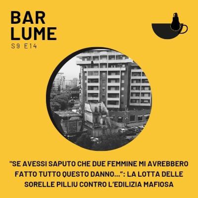 Ep. 153: “se avessi saputo che due femmine mi avrebbero fatto tutto questo danno...”: la lotta delle sorelle Pilliu contro l’edilizia mafiosa Ep. 153: “se avessi saputo che due femmine mi avrebbero fatto tutto questo danno...”: la lotta delle sorelle Pilliu contro l’edilizia mafiosa