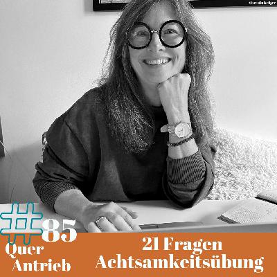 #85 21 Fragen, die ohne Antwort bleiben dürfen - Achtsamkeitsübung