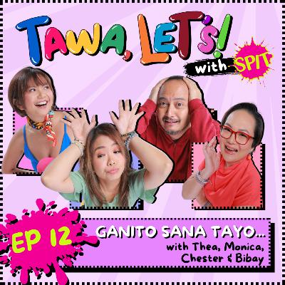 S2 EP 12: Ganito Sana Tayo... S2 EP 12: Ganito Sana Tayo...