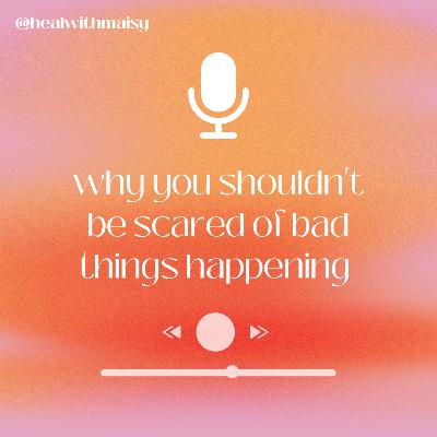 why i am not scared of bad things happening why i am not scared of bad things happening