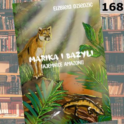 168 - Marika i Bazyli Tajemnice Amazonii