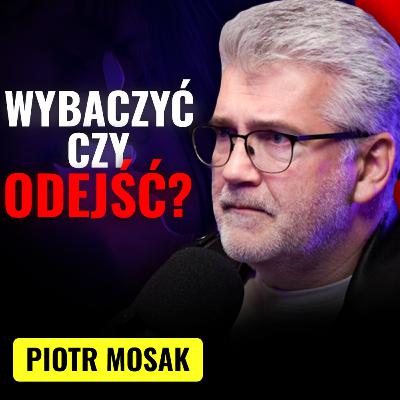 Czy zdradę można wybaczyć? Cała prawda o problemach w związkach! Piotr Mosak| Strategiczny Ruch #24