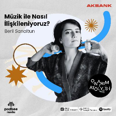 S4E1: Müzik ile Nasıl İlişkileniyoruz? // Konuk: Beril Sarıaltun S4E1: Müzik ile Nasıl İlişkileniyoruz? // Konuk: Beril Sarıaltun