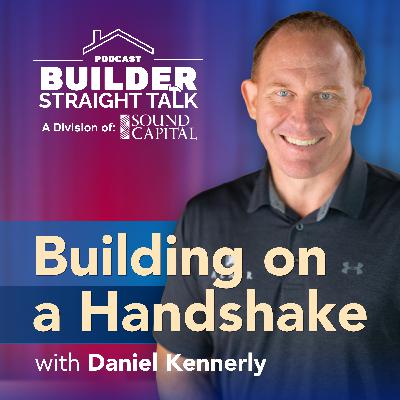 Building on a Handshake and The New American Home® 2026 with Daniel Kennerly