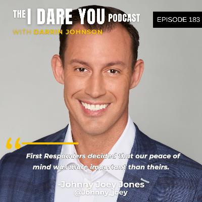 Episode 183: Top Life Lessons from First Responders with Johnny Joey Jones Episode 183: Top Life Lessons from First Responders with Johnny Joey Jones