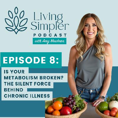 Is Your Metabolism Broken The Silent Force Behind Chronic Illness - With Amy Mewborn Is Your Metabolism Broken The Silent Force Behind Chronic Illness - With Amy Mewborn