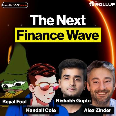 2026 Is Neo Finance's Institutional Breakout Year w Kendall, Alex Zinder, Royal Fool,& Rishabh Gupta