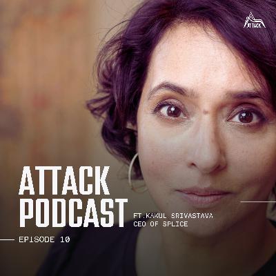 #10 - Kakul Srivastava - CEO of Splice