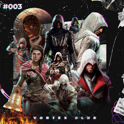 Vortex Club #03 - Assassin's Creed: Nada é Verdade, Tudo é Permitido