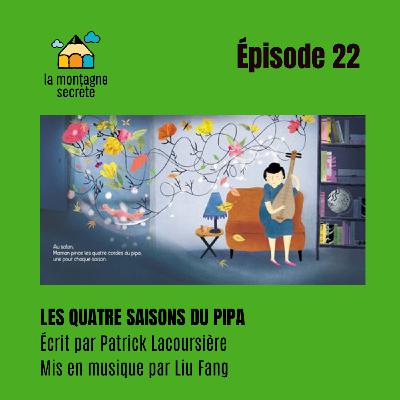 EP22 - Les quatre saisons du pipa