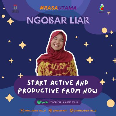 Start Active and Productive From Now - Ngobar Liar Vol.11 bersama Alifia Dewi Start Active and Productive From Now - Ngobar Liar Vol.11 bersama Alifia Dewi