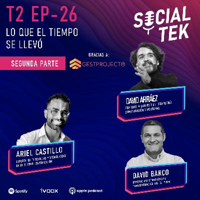 EP26 Lo que el tiempo se llevó con David Arráez - Parte 2