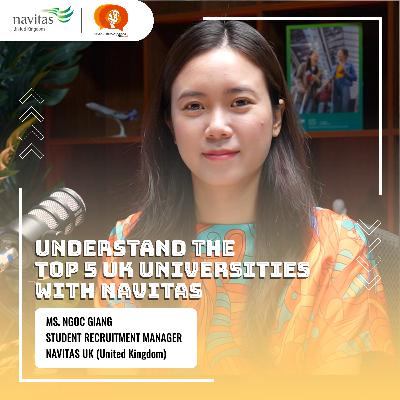 តោះ!មកទស្សនាវីឌីអូ podcast អំពី "Understanding the Top 35 UK Universities with Navitas"