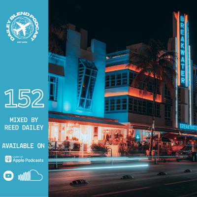 Dailey Blend Podcast - Episode 152 Dailey Blend Podcast - Episode 152