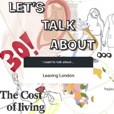 Let's Talk About... Leaving London