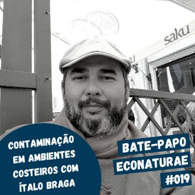 Contaminação em ambientes costeiros com Ítalo Braga - Bate-papo EcoNaturae #019